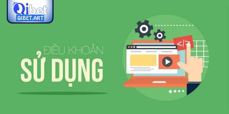 Khái quát sơ lược về điều khoản sử dụng tại QIBET