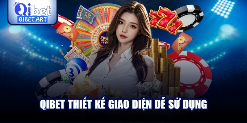 QIBET thiết kế giao diện dễ sử dụng